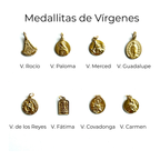 Medallitas disponibles: vírgenes del Rocío, la Paloma, la Merced, Guadalupe, los Reyes, Fátima, Covadonga y el Carmen